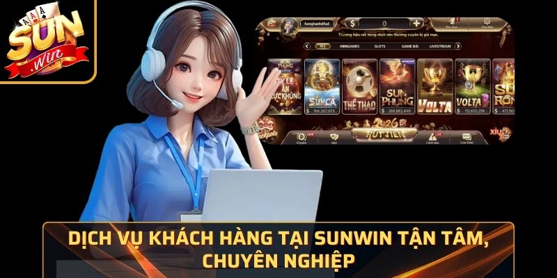 SUNWIN ⭐️ Tải SUN WIN IOS/APK Không Bị Chặn Chính Thức 10/2026 40 Dịch vụ khách hàng tại Sunwin tận tâm, chuyên nghiệp