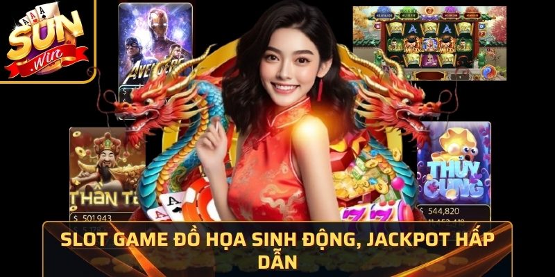 SUNWIN ⭐️ Tải SUN WIN IOS/APK Không Bị Chặn Chính Thức 10/2026 39 Slot game đồ họa sinh động, jackpot hấp dẫn